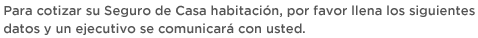 Para cotizar su Seguro de Casa